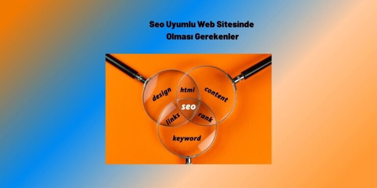 seo-uyumlu-web-sitesinde-olması-gerekenler-görsel